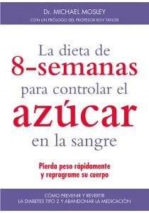 DIETA DE 8 SEMANAS PARA CONTROLAR EL AZUCAR, LA | 9788497991599 | MOSLEY, M.