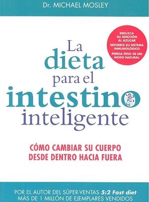 DIETA PARA EL INTESTINO INTELIGENTE, LA | 9788497991650 | MOSLEY, M.