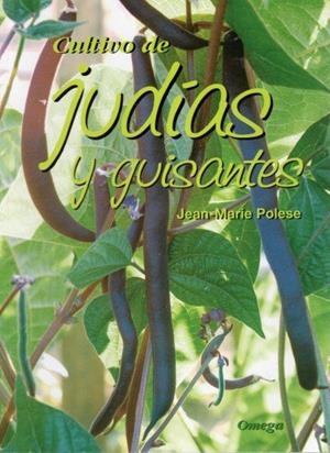 CULTIVO DE JUDIAS Y GUISANTES | 9788428215121 | POLESE, J. M.