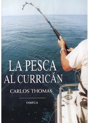PESCA AL CURRICAN, LA | 9788428211130 | THOMAS SIMO, CARLOS