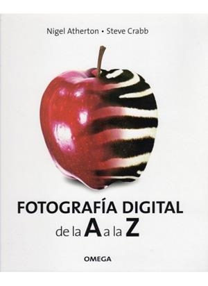 FOTOGRAFIA DIGITAL. DE LA A A LA Z | 9788428210515 | ALTHERTON, M. / CRABB, S.