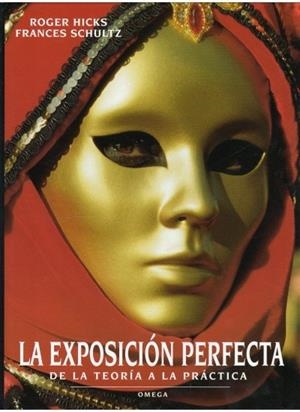 EXPOSICION PERFECTA, LA | 9788428212175 | HICKS, ROGER & SCHULTZ, FRANCES