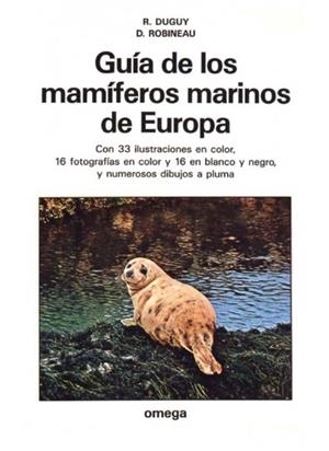 GUIA DE LOS MAMIFEROS MARINOS DE EUROPA | 9788428208116 | DUGUY / ROBINEAU
