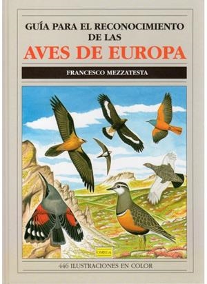 GUIA PARA RECONOCIMIENTO AVES EUROPA | 9788428209151 | MEZZATESTA, FRANCESCO