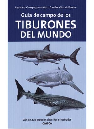 GUIA DE CAMPO DE LOS TIBURONES DEL MUNDO | 9788428212526 | COMPAGNO, L. / FOWLER, S. / DANDO, M.