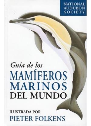 GUIA DE LOS MAMIFEROS MARINOS DEL MUNDO | 9788428213158 | REEVES, R. / FOLKENS, P.