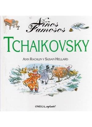 NIÑOS FAMOSOS. TCHAIKOVSKY | 9788428210027 | RACHLIN, ANN / HELLART, SUSAN
