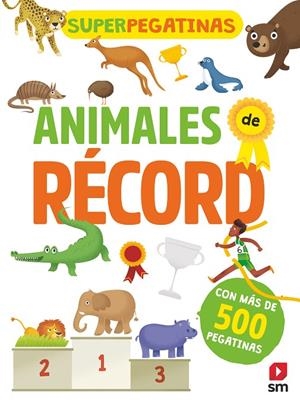 SUPERPEGATINAS ANIMALES DE RECORD | 9788491820765