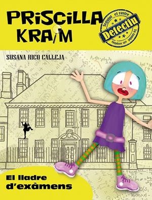 PRISCILLA KRAIM 04. EL LLADRE D'EXÀMENS | 9788494318863 | RICO CALLEJA, SUSANA