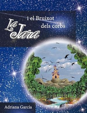 JARA I EL BRUIXOT DELS CORBS, LA | 9788494634529 | GARCÍA, ADRIANA