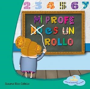 MI PROFE NO ES UN ROLLO | 9788494144325 | RICO CALLEJA, SUSANA