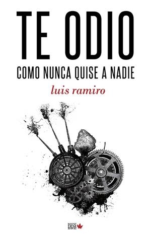 TE ODIO COMO NUNCA QUISE A NADIE | 9788494912160 | RAMIRO, LUIS