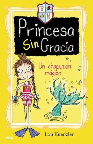 PRINCESA SINGRACIA 03 : UN CHAPUZÓN MÁGICO | 9788427216396 | KUENZLER, LOU