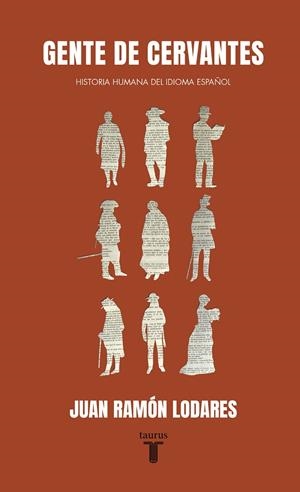 GENTE DE CERVANTES | 9788430604234 | LODARES, JUAN RAMÓN