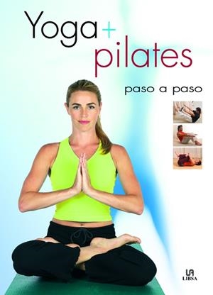 YOGA + PILATES PASO A PASO | 9788466211895 | RODRÍGUEZ, JOSÉ