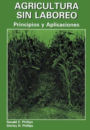 AGRICULTURA SIN LABOREO | 9788472900452 | PHILLIPS, S. H.