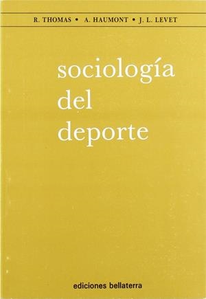 SOCIOLOGÍA DEL DEPORTE | 9788472900547 | TOMAS, R. / HAUMONT, A. / LEVAT, J. L.