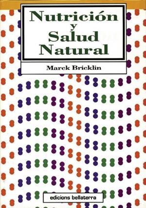 NUTRICIÓN Y SALUD NATURAL | 9788472900554 | BRICKLIN, M.