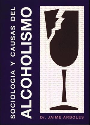 SOCIOLOGÍA Y CAUSAS DEL ALCOHOLISMO | 9788472900703 | ÁRBOLES, JAIME