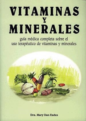 GUÍA MÉDICA DE VITAMINAS Y MINERALES | 9788472900746 | EADES, MARY DAN