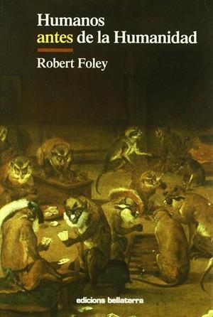 HUMANOS ANTES DE LA HUMANIDAD | 9788472900908 | FOLEY, ROBERT