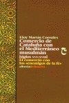 COMERCIO DE CATALUÑA CON EL MEDITERRÁNEO | 9788472901568 | MARTÍN, E.