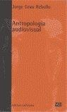 ANTROPOLOGÍA AUDIOVISUAL | 9788472901803 | GRAU, JORGE
