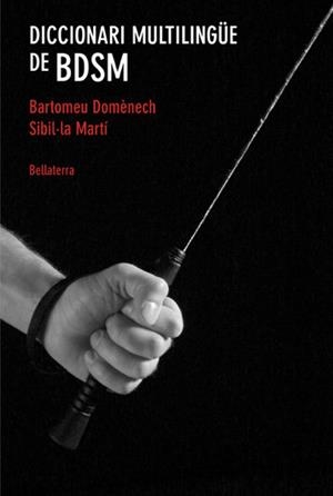 DICCIONARI MULTILINGÜE DE BDSM | 9788472902473 | DOMÈNECH, BARTOMEU / MARTÍ, SIBIL·LA