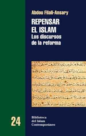 REPENSAR EL ISLAM. LOS DISCURSOS DE LA REFORMA | 9788472902657 | FILALI ANSARY, ABDOU