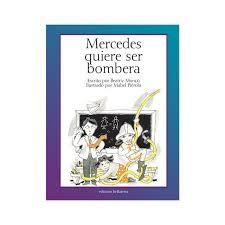 MERCEDES QUIERE SER BOMBERA | 9788472902695 | MONCÓ, BEATRIZ