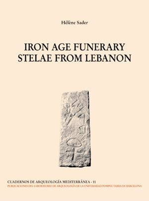 IRON AGE FUNERARY STELAE FROM LEBANON | 9788472902763 | SADER, HÉLÈNE