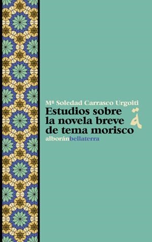 ESTUDIOS SOBRE LA NOVELA BREVE DE TEMA MORISCO | 9788472902916 | CARRASCO URGOITI, Mª SOLEDAD