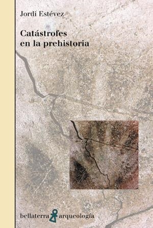 CATASTROFES EN LA PREHISTORIA | 9788472902930 | ESTÉVEZ, JORDI