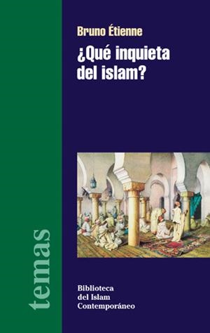 ¿QUÉ INQUIETA DEL ISLAM? | 9788472902947 | ÉTIENNE, BRUNO