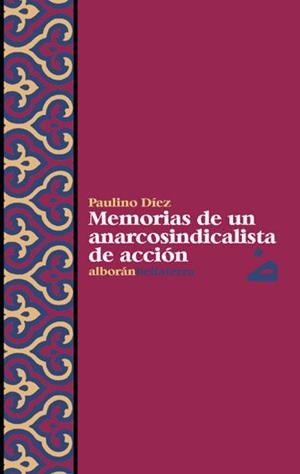 PAULINO DIEZ. UN ANARCOSINDICALISTA EN ACCION | 9788472903128 | DÍEZ, PAULINO