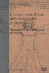 HÉROES, CIENTÍFICOS, HETEROSEXUALES Y GAYS | 9788472903296 | GUASCH, OSCAR