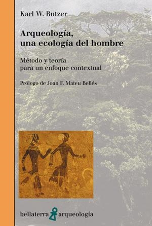ARQUEOLOGÍA, UNA ECOLOGIA DEL HOMBRE | 9788472903487 | BUTZER, K. W.