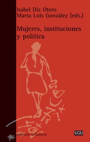 MUJERES, INSTITUCIONES Y POLITICA | 9788472903609 | DIZ, ISABEL / LOIS, MARTA
