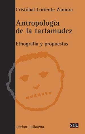 ANTROPOLOGIA DE LA TARTAMUDEZ | 9788472903746 | LORIENTE ZAMORA, C.