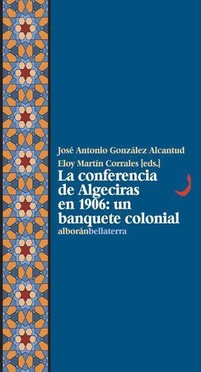 CONFERENCIA DE ALGECIRAS EN 1906, LA | 9788472903760 | GONZÁLEZ, J. A. / MARTÍN, E.