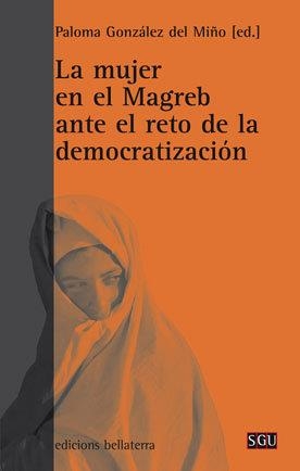 MUJER EN EL MAGREB ANTE EL RETO DE LA DEMOCRATIZACION, LA | 9788472903890 | GÓNZALEZ DEL MIÑO, P.