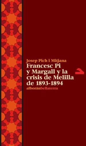 FRANCESC PI Y MARGALL Y LA CRISIS DE MELILLA DE 1893 | 9788472903951 | PICH I MITJANA, J.