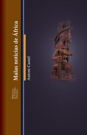 MALAS NOTICIAS DE AFRICA | 9788472904309 | CASTELL, ANTONI