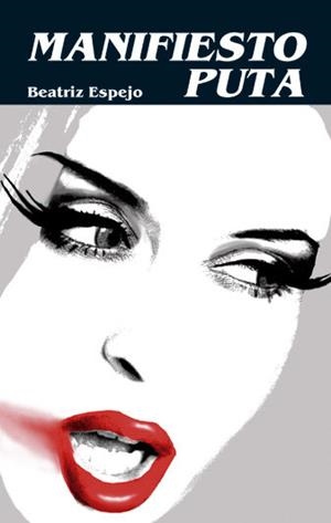 MANIFIESTO PUTA | 9788472904750 | ESPEJO, BEATRÍZ