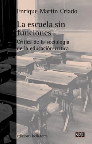 ESCUELA SIN FUNCIONES, LA | 9788472904972 | MARTÍN CRIADO, ENRIQUE