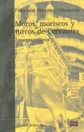 MOROS, MORISCOS Y TURCOS DE CERVANTES | 9788472904989 | MÁRQUEZ VILLANUEVA, FRANCISCO