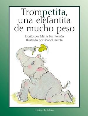 TROMPETITA UNA ELEFANTITA DE MUCHO PESO | 9788472905177 | PONTÓN, MARI LUZ / PIÉROLA, MABEL