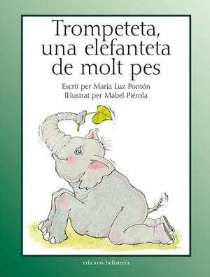 TROMPETETA UNA ELEFANTETA DE MOLT PES | 9788472905180 | PONTÓN, MARI LUZ / PIÉROLA, MABEL