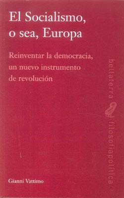 SOCIALISMO O SEA EUROPA, EL | 9788472905344 | VATTIMO, GIANNI