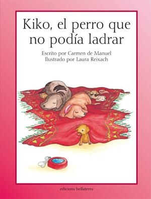 KIKO, EL PERRO QUE NO PODÍA LADRAR | 9788472905705 | DE MANUEL, CARMEN / REIXACH, LAURA